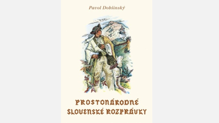 Pavol Dobšinský: Prostonárodné slovenské rozprávky