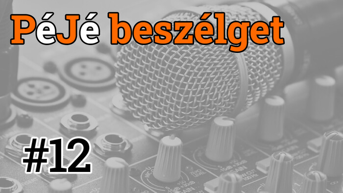 PéJé beszélget #12