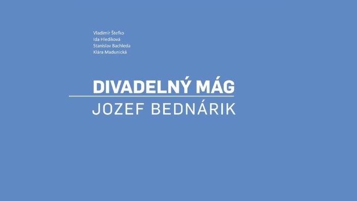 Divadelný mág Jozef Bednárik 