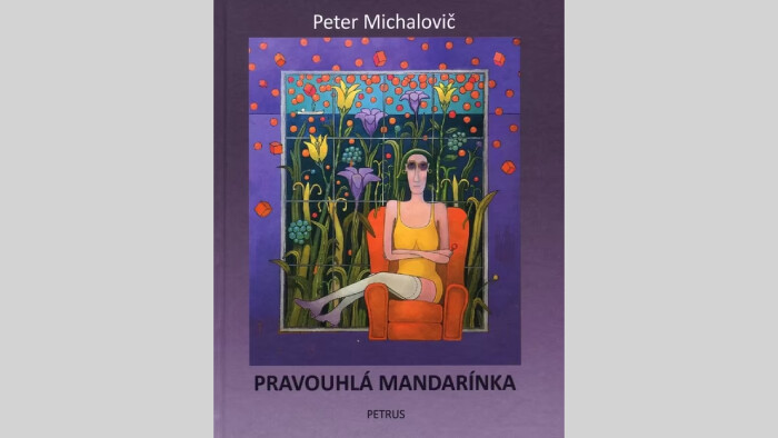 Peter Michalovič: Pravouhlá mandarínka